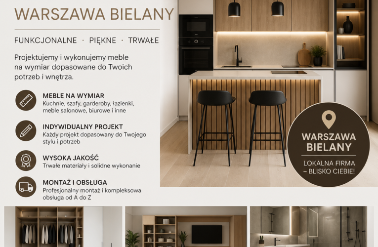Meble na wymiar Warszawa Bielany – jak znaleźć idealne rozwiązania dla swojego wnętrza?